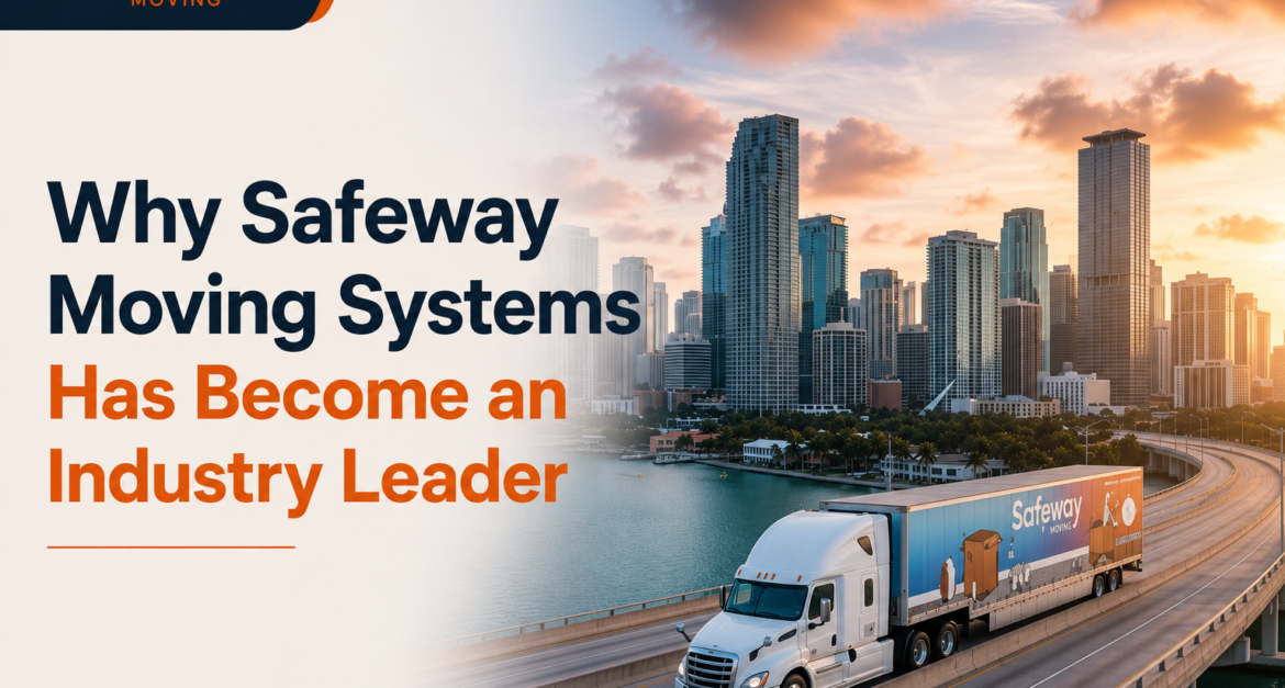 Safeway Moving System Has Become An Industry Leader