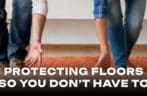 Shield Your Space: The Ultimate Guide to Protecting Floors During a Move
