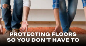 Shield Your Space: The Ultimate Guide to Protecting Floors During a Move