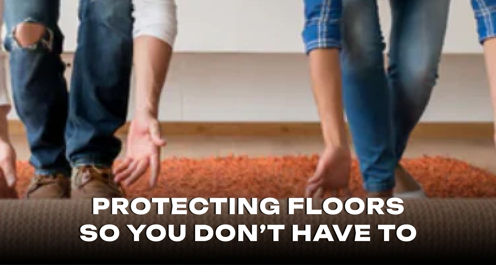 Shield Your Space: The Ultimate Guide to Protecting Floors During a Move