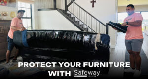 Protecting Your Furniture with Safeway Moving