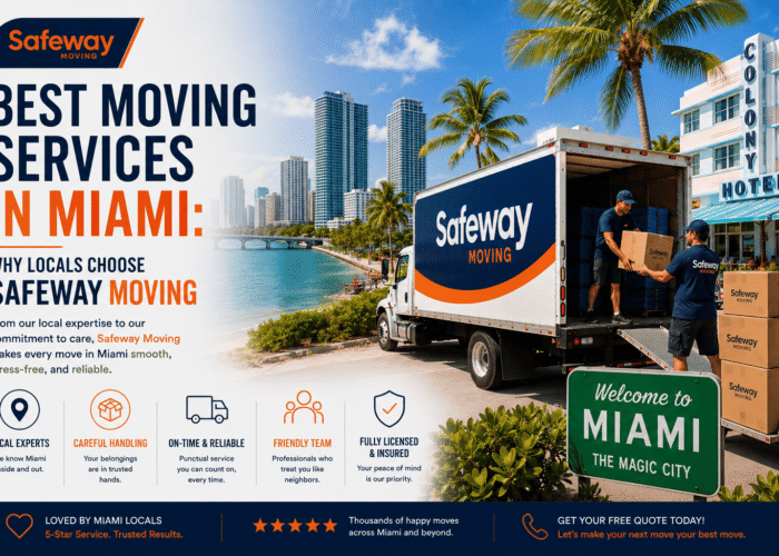 Best Moving Services in Miami Why Locals Choose Safeway Moving