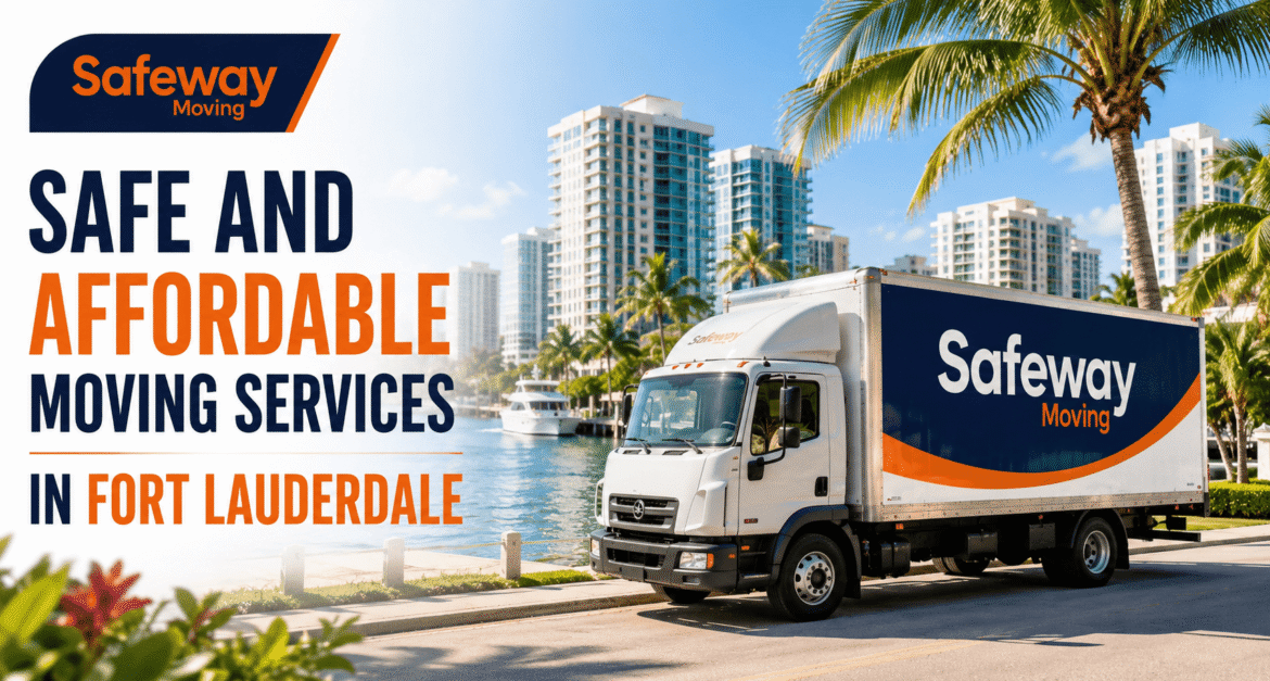 Safe and Affordable Moving Services in Fort Lauderdale