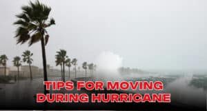 Best Tips for Moving During Hurricane Season in Florida: Stay Safe and Prepared