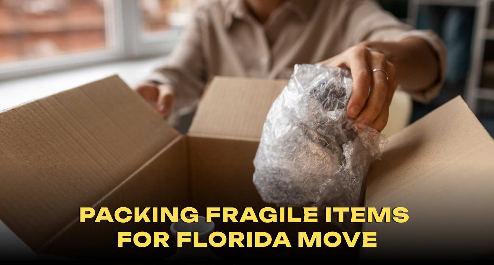 Packing Fragile Items for a Florida Move: Pro Tips