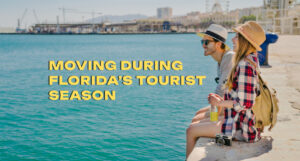 A Guide to Moving During Florida’s Tourist Season
