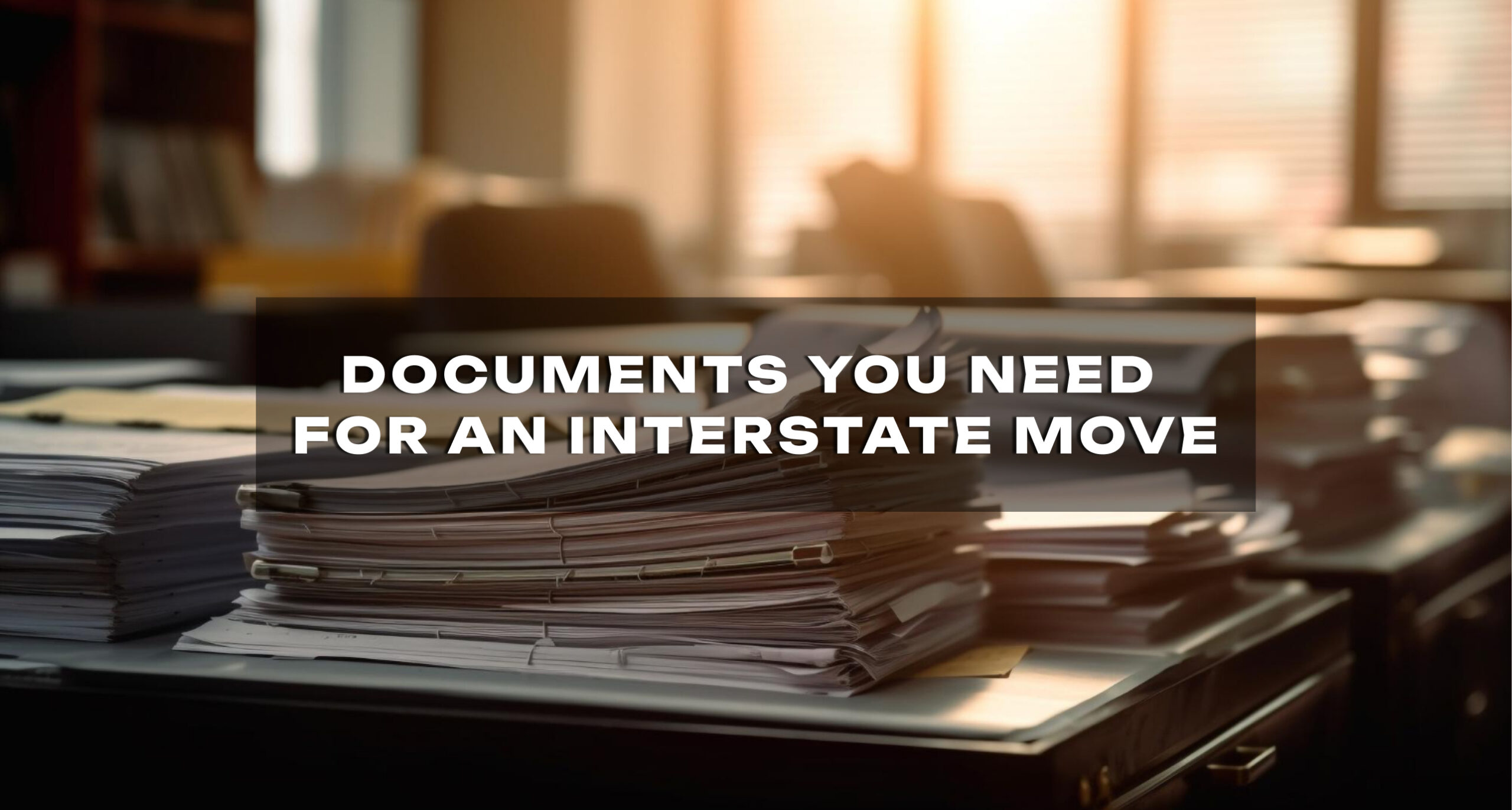 What Documents You Need for an Interstate Move from Florida