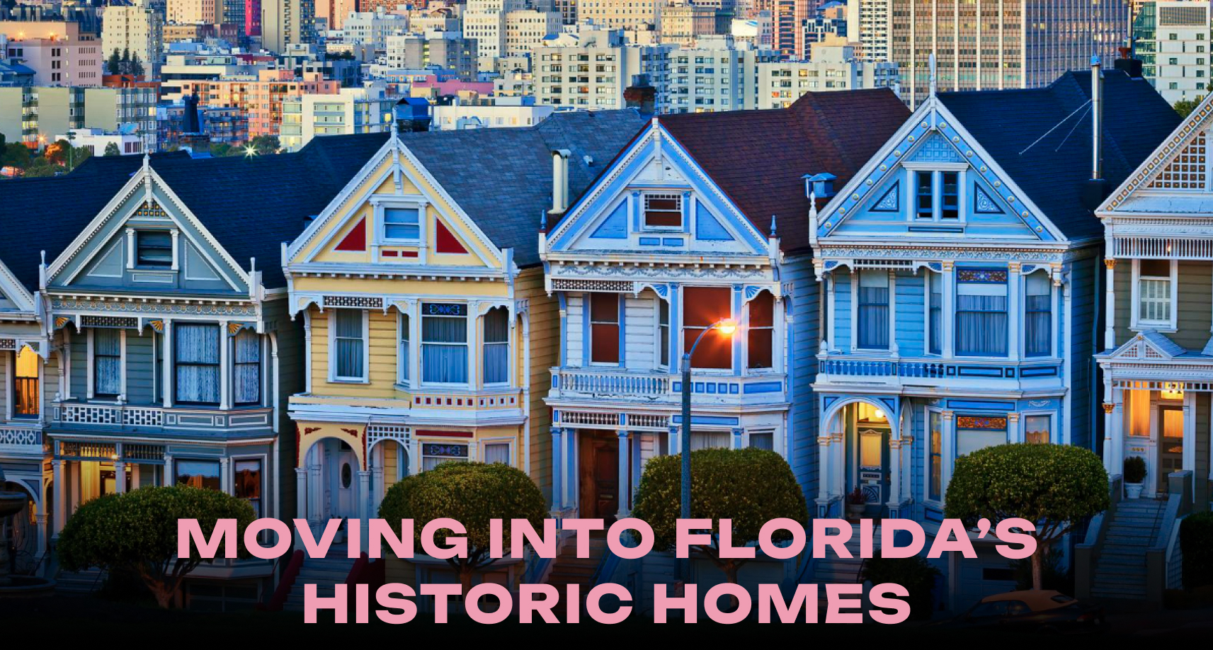 Moving into Florida’s Historic Homes: Challenges & Solutions