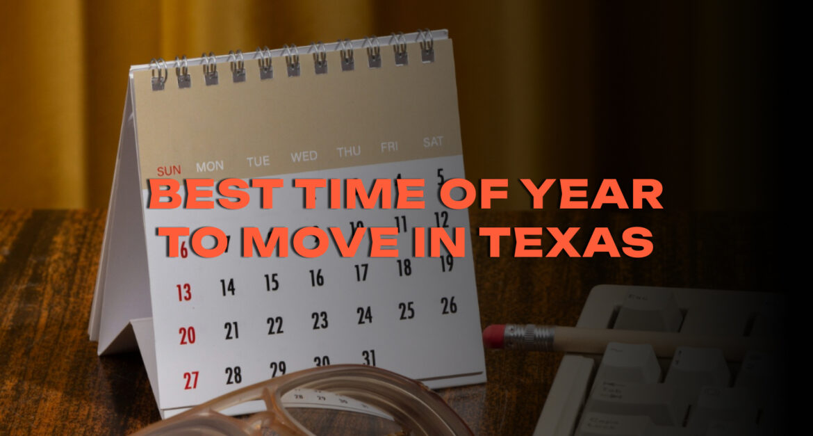 Best Time of Year to Move in Texas Cities