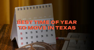Best Time of Year to Move in Texas Cities