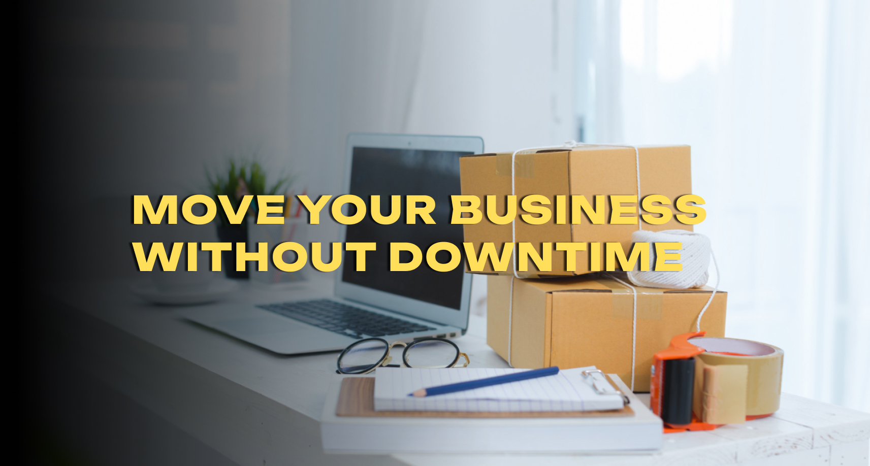 Moving Your Business to Houston Without Downtime