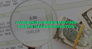 Avoiding Hidden Moving Costs in Bloomington, Indiana