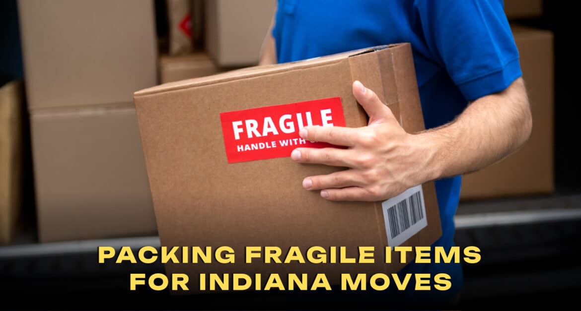 Packing Fragile Items for Indiana Moves