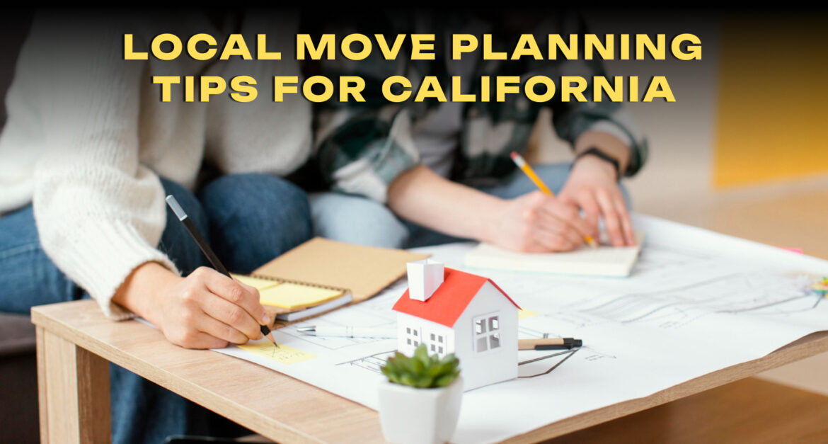 Local Move Planning Tips for California Residents