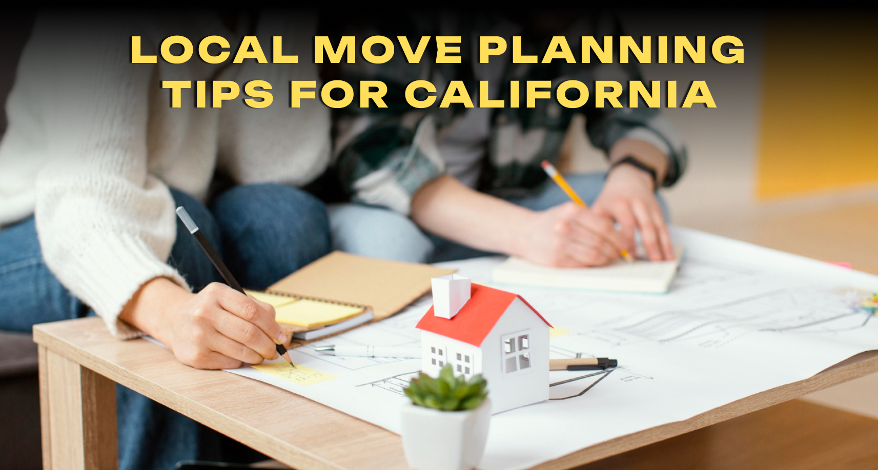 Local Move Planning Tips for California Residents