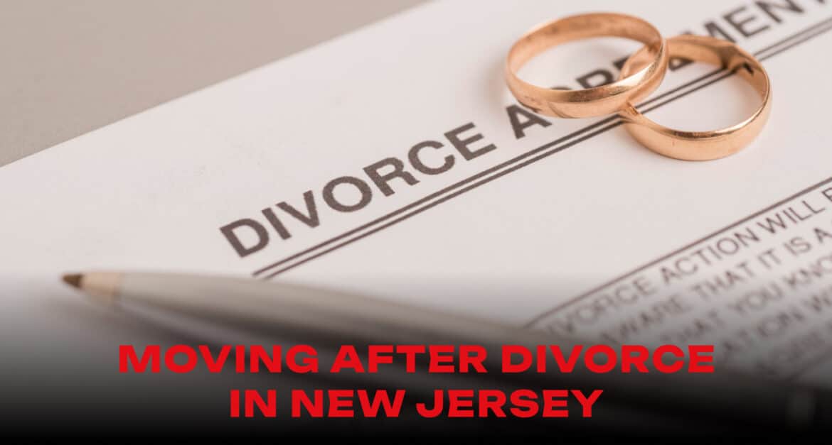 Moving After Divorce in New Jersey: How to Stay Organized
