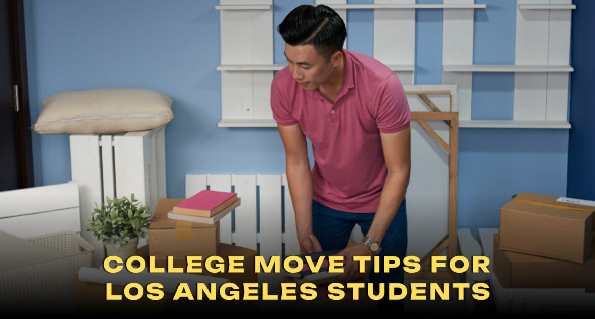 College Move Planning Tips for Los Angeles Students