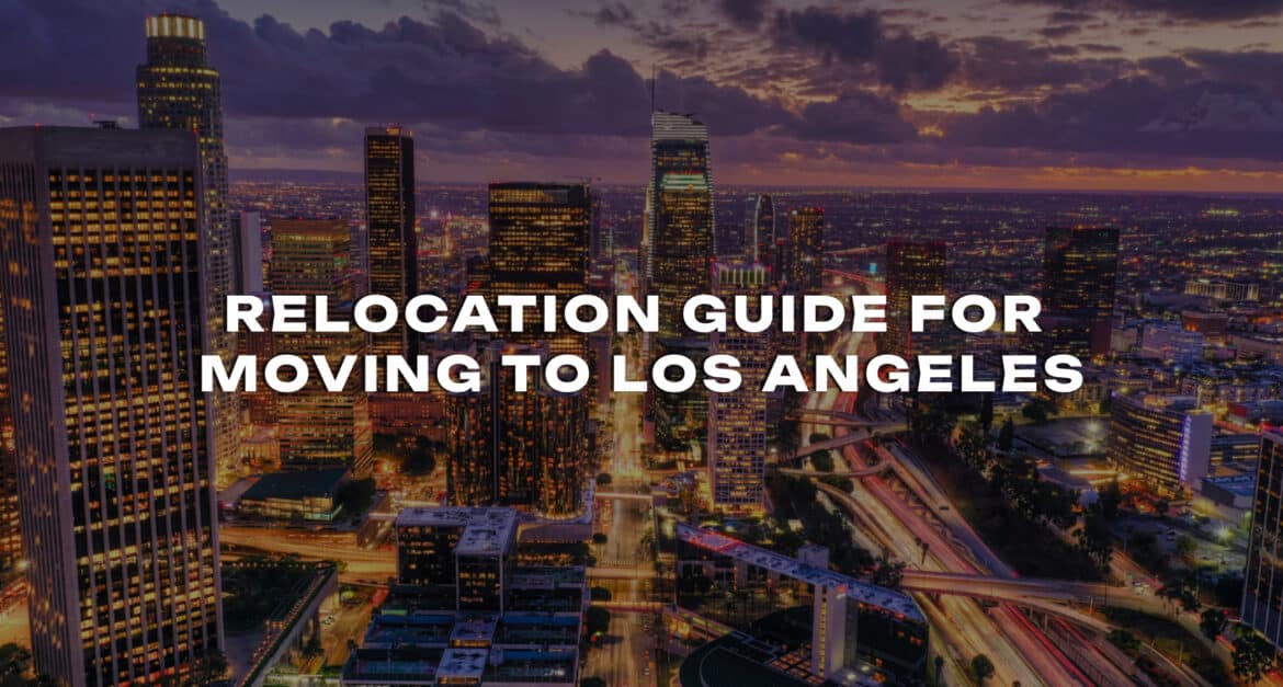 A Practical Relocation Guide for Moving to Los Angeles