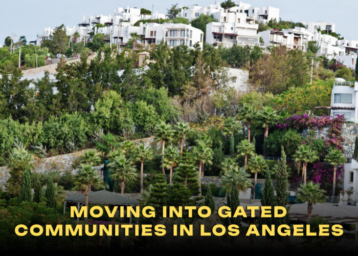 Moving Into Gated Communities in Los Angeles What to Know