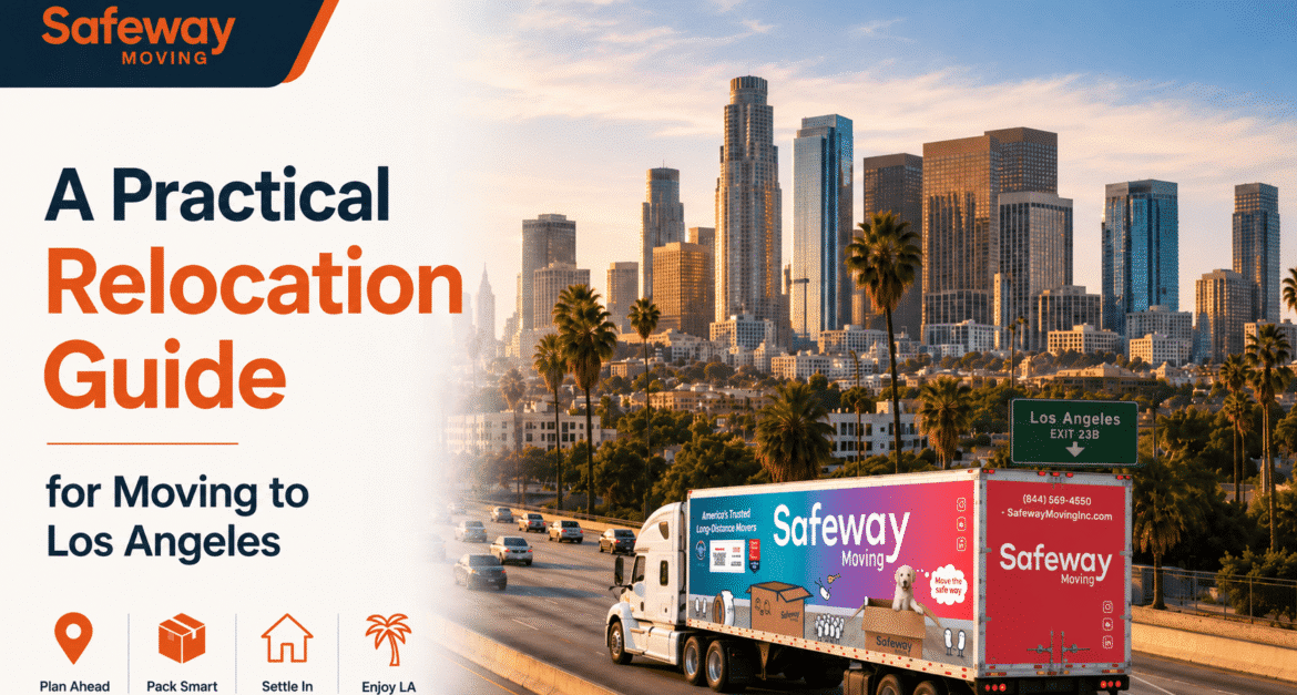 A Practical Relocation Guide for Moving to Los Angeles